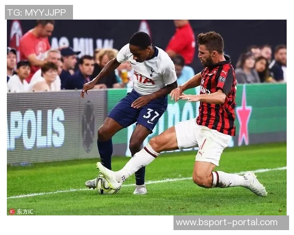 国王杯激战AC米兰与热刺战成平局逆转瞬间点燃全场激情与转会传闻